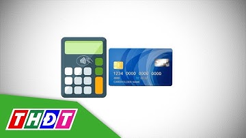 Từ 1/7/2025, dừng giao dịch hơn 8 triệu thẻ ATM dải từ | THDT