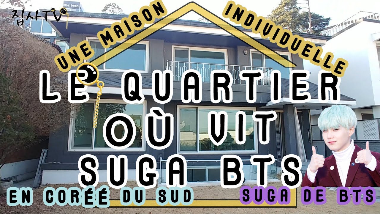Le quartier où vit SUGA de BTS , une maison coréenne différente de la