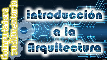 Organización CPU | Arquitectura Computadores | Máquina rudimentaria | Introducción 1/2