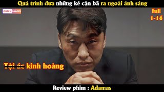 Quá trình đưa những kẻ cặn b.ã ra ngoài ánh sáng - Review phim Adamas
