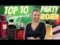 THE ULTIMATE PARTY FRAGRANCES OF 2023‼️🎊🎉🎉🥂🥂TOP 10 PARTY FRAGRANCES💃🏽💃🏽💃🏽