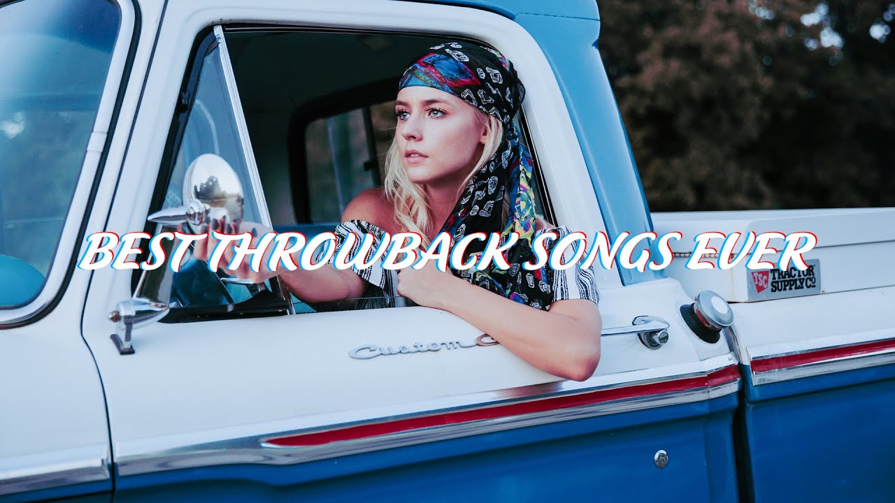 Best throwback songs ever YouTube