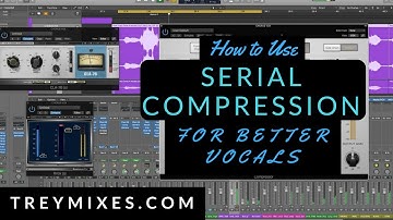 Mixing Vocals: Serial Compression