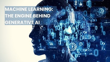 Machine Learning: The Engine Behind Generative AI
