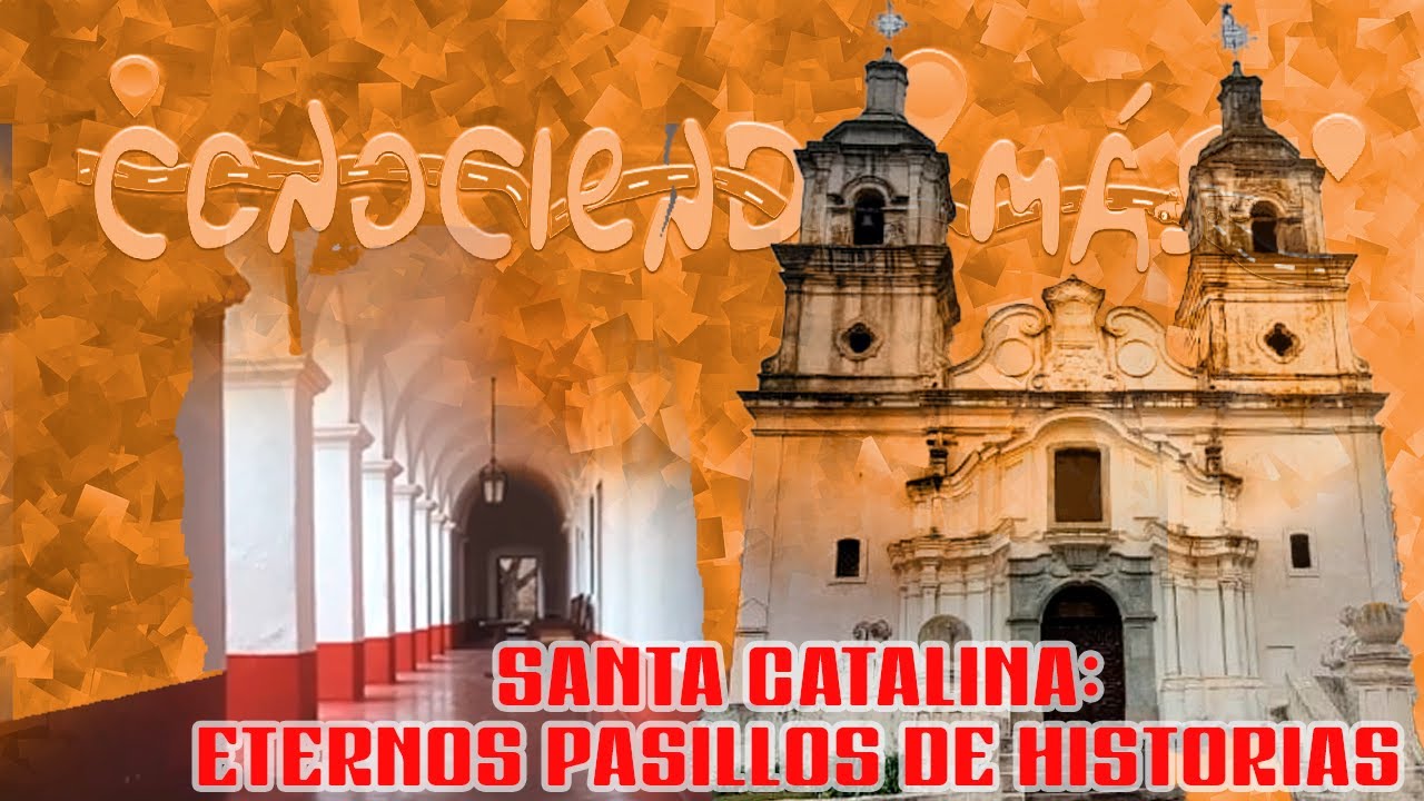 SANTA CATALINA ETERNOS PASILLOS DE HISTORIAS