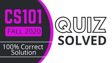 CS101 Quiz 1 Solution 2020 | CS101 Quiz Fully Solved | 100% Correct Solution