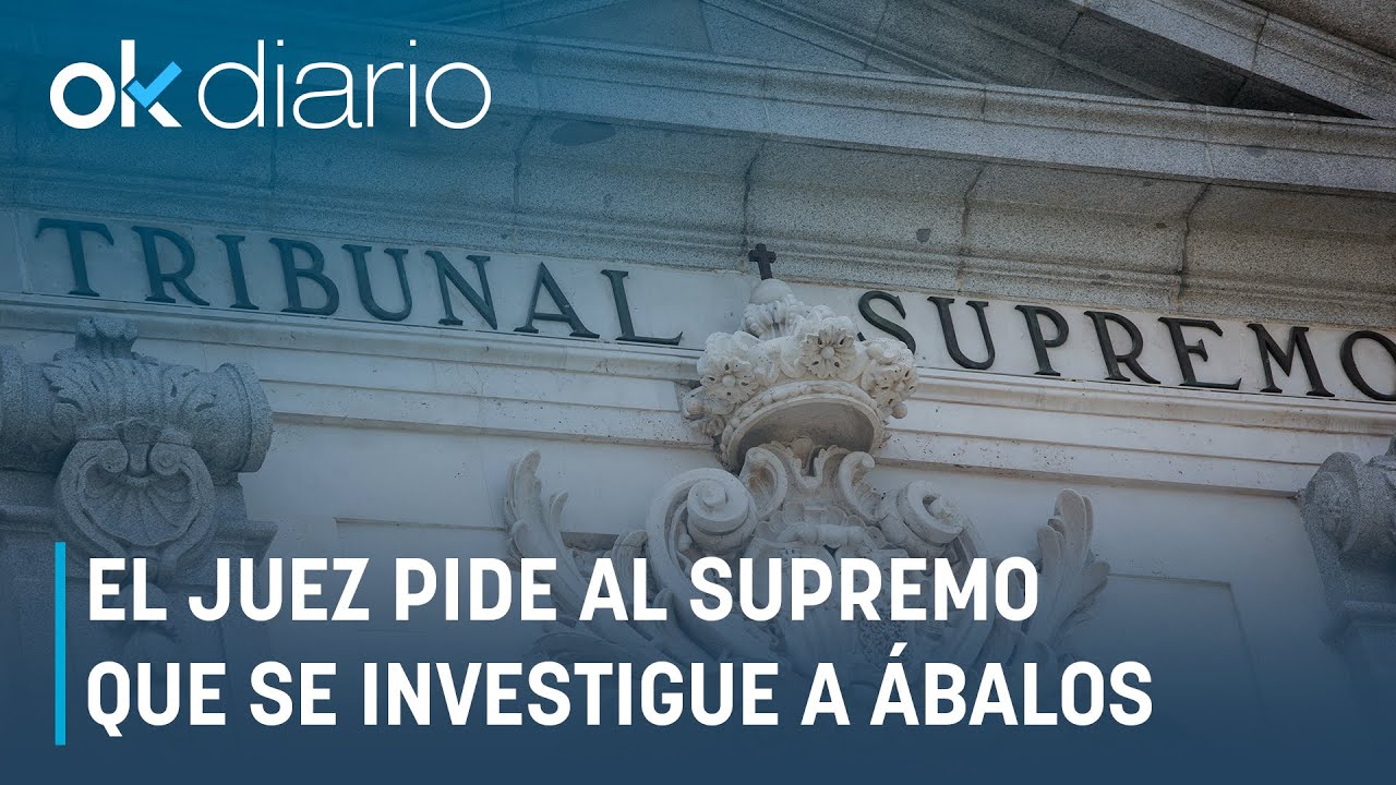 El juez pide al Supremo que investigue a Ábalos por su "papel principal ...