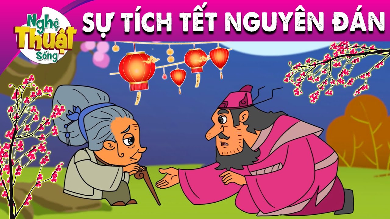 Sự Tích Về Tết Nguyên Đán: Những Câu Chuyện Hay và Ý Nghĩa Đặc Biệt