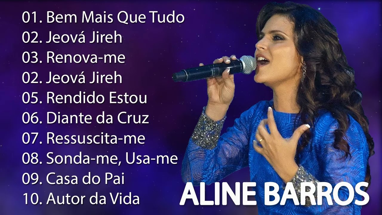 Aline Barros - AS MELHORES (músicas mais tocadas) [[ATUALIZADA]] [[NOVA LISTA]]