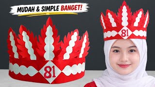 MUDAH BANGET !!! TOPI MAHKOTA UNTUK 17 AGUSTUS KARNAVAL - TUTORIAL HIASAN KEPALA MERAH PUTIH