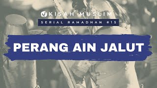 Kemenangan Umat Islam Atas Mongol di Perang Ain Jalut - Kisah Muslim Spesial Ramadhan #15