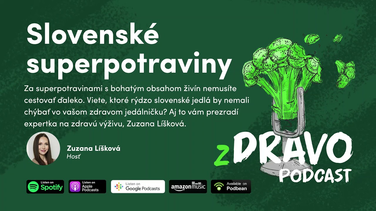 (Z)dravo #19: Slovenské superpotraviny. Hosť: Zuzana Líšková | Podcast