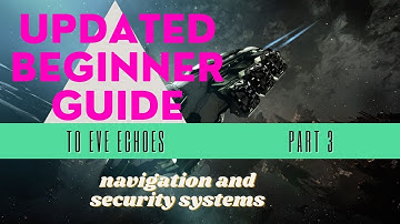 Eve echoes - Beginner guide - Navigation and security systems!! Part 3