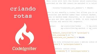[Codeigniter] Trabalhando com rotas no CI