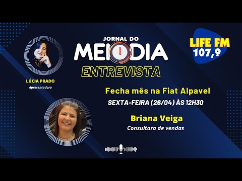 26/04, O Jornal do Meio Dia recebe Briana Veiga, Consultora de vendas.