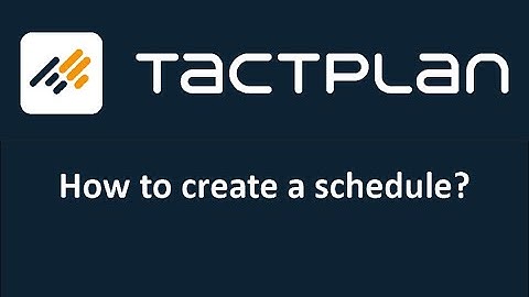 How to add a new schedule in Tactplan