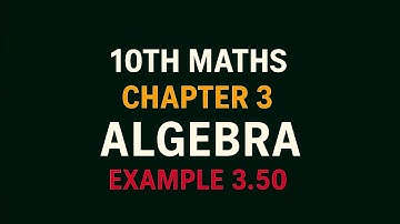 10th Maths TN State Board Chapter 3-Algebra Example 3.50