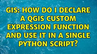 GIS: How do I declare a QGIS custom expression function and use it in a single python script? GIS: How do I declare a QGIS custom expression function and use it in a single python script?
