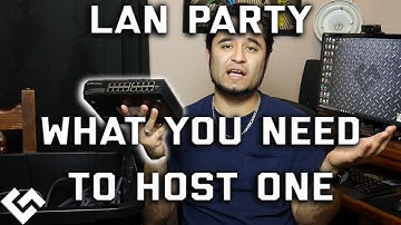 Host a LAN party: Here