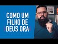 COMO UM FILHO DE DEUS ORA - Douglas Gonçalves