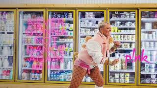 PINK - Never Gonna Not Dance Again (Official Audio)