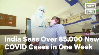 India Sees More Than 85,000 New COVID-19 Cases in One Week | NowThis
