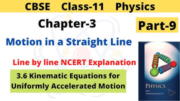 Motion in a Straight Line | Class 11 Physics | Chapter 3 | Kinematic Equations for uniformly acceler