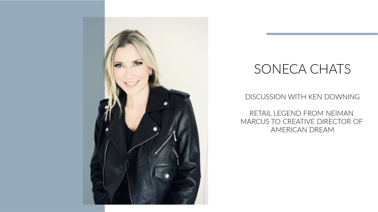 SONECA CHATS with Retail Legend Ken Downing