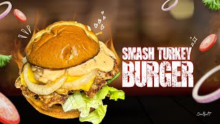 Easy And Delicious Turkey Smash Burger