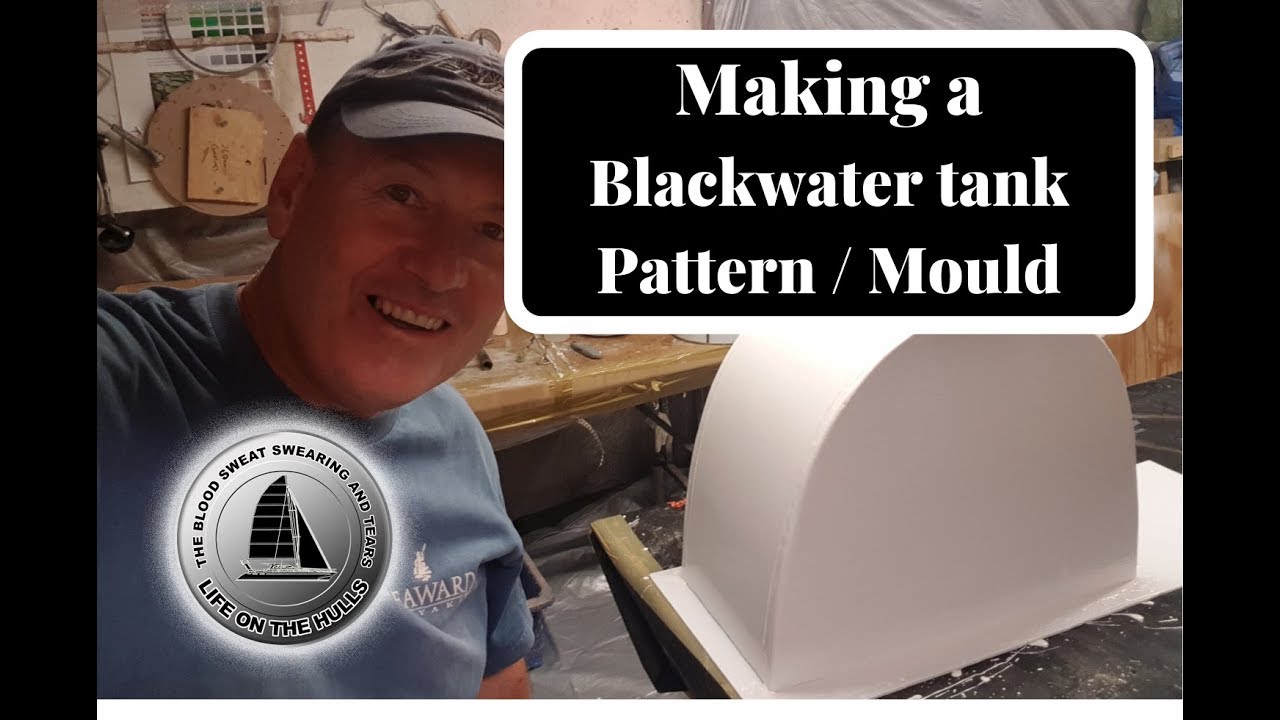 Ep064 Making a Blackwater Tank Mould – Life On The Hulls – Building a Catamaran