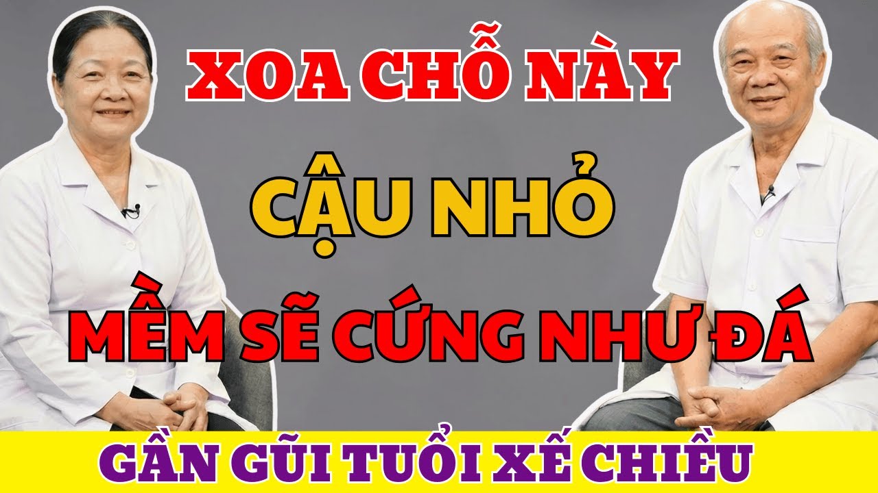 Bí Quyết Đơn Giản Cậu Nhỏ Sẽ Cứng Như Đá Nhờ Xoa Chỗ Này Hàng Ngày | Bác Sĩ Hướng Dẫn