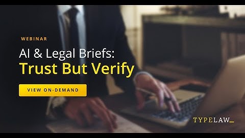 AI and Legal Briefs: Trust But Verify