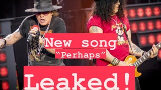 New Guns N Roses Song “Perhaps “ is Leaked!