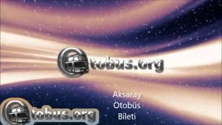 Aksaray Otobüs Bileti Otobüs Bilet Fiyatları Otobus Otobüs Bileti