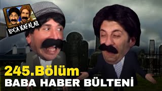 Koca Kafalar Haber Bülteni - Bölüm 245