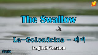 The Swallow - La Golondrina Captions