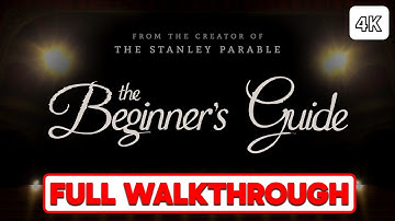 THE BEGINNER’S GUIDE Gameplay Walkthrough FULL GAME [4K 60FPS] - No Commentary