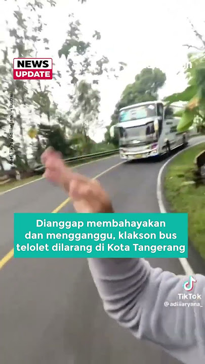 Klakson Bus Telolet Dilarang di Kota Tangerang