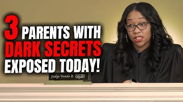 3 PARENTS Who Kept DARK SECRETS… Until the JUDGE Forced the TRUTH OUT!