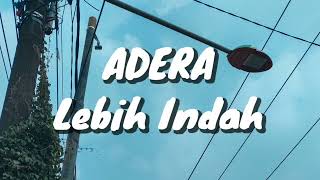 Adera - Lebih Indah (Lirik)