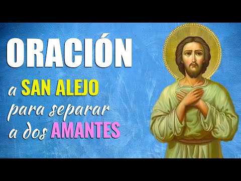 🙏 Oración a San Alejo para SEPARAR a dos Personas AMANTES – Muy efectiva 💔