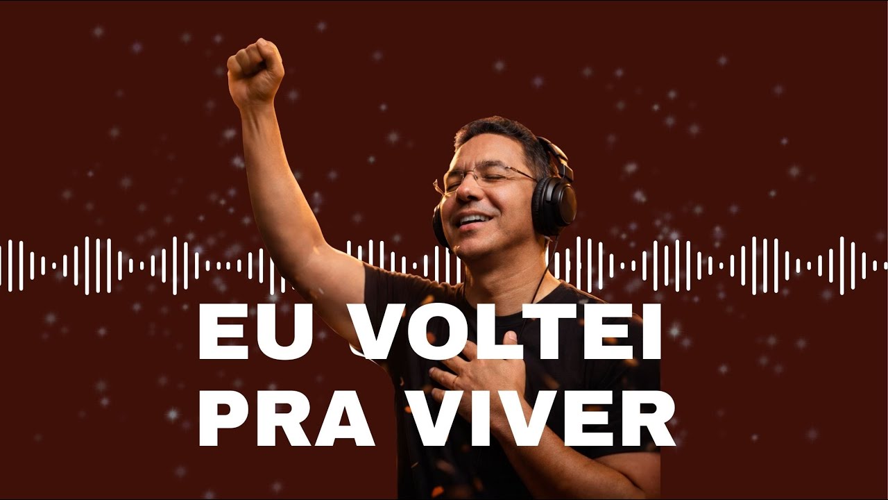 EU VOLTEI PRA VIVER