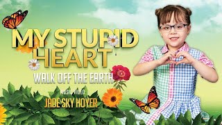 My Stupid Heart - Walk Off The Earth-  Jade Sky Hoyer Cover