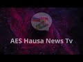 Aes hausa news tv intro