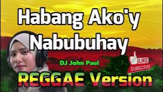 Habang Ako'y Nabubuhay - Sanshai ft DJ John Paul REGGAE Version