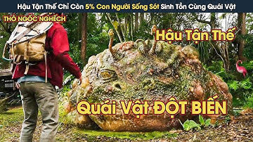 [Review Phim] Hậu Tận Thế Chỉ Còn 5% Con Người Sống Sót Sinh Tồn Cùng Quái Vật