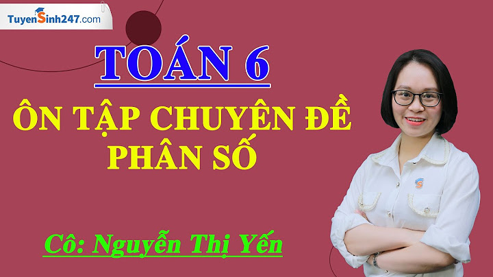 Các dạng toán nâng cao về phân số lớp 6 năm 2024