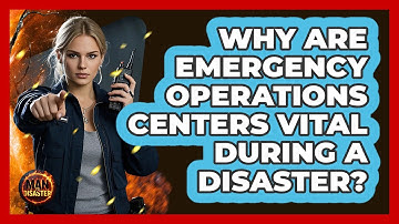 Why Are Emergency Operations Centers Vital During A Disaster? - Man vs. Disaster
