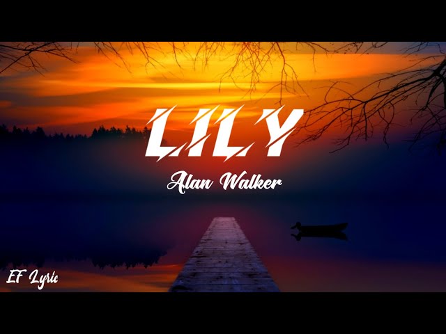 🎶 Lily - Alan Walker, K 391 & Emilie Hollow|Lyrics| #alanwalker #lyrics class=