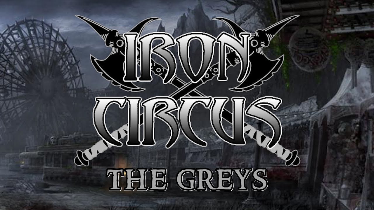 Iron Circus - The Greys